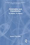 Universities and Globalization: To Market, to Market (Sociocultural, Political, and Historical Studies in Education)