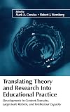 Translating Theory and Research into Educational Practice: Developments in Content Domains, Large Scale Reform, and Intellectual Capacity.