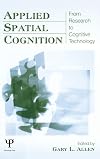 Applied Spatial Cognition: From Research to Cognitive Technology