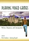Playing Video Games: Motives, Responses, and Consequences (Lea's Communication Series)