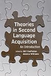 Theories in Second Language Acquisition: An Introduction (Second Language Acquisition Research Series)