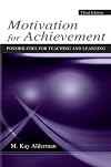 Motivation for Achievement: Possibilities for Teaching and Learning [3rd Edition]