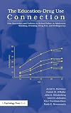 The education-drug use connection : how successes and failures in school relate to adolescent smoking, drinking, drug use, and delinquency