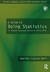 A Guide to Doing Statistics in Second Language Research Using SPSS (Second Language Acquisition Research Series)