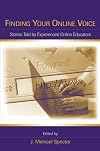 Finding Your Online Voice: Stories Told by Experienced Online Educators