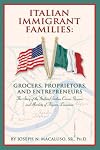 Italian Immigrant Families: Grocers, Proprietors, And Entrepreneurs
