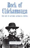 Rock of Chickamauga: The Life of General George H. Thomas