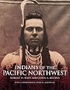 Indians of the Pacific Northwest: A History (Volume 158) (The Civilization of the American Indian Series)