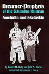 Dreamer-Prophets of the Columbia Plateau: Smohalla and Skolaskin (Civilization of the American Indian Series)