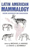 Latin American Mammalogy: History, Biodiversity, and Conservation (Oklahoma Museum of Natural History Publications)