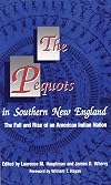 The Pequots in Southern New England: The Fall and Rise of an American Indian Nation