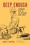 Deep Enough: A Working Stiff in the Western Mine Camps