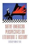 Native American Perspectives on Literature and History (American Indian Literature and Critical Studies Series)
