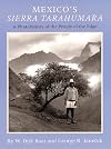 Mexico's Sierra Tarahumara: A Photohistory of the People of the Edge