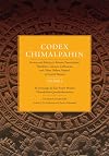 Codex Chimalpahin, Vol. 2: Society and Politics in Mexico Tenochtitlan, Tlatelolco, Texcoco, Culhuacan, and Other Nahua Altepetl