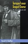 Tempest over Teapot Dome: The Story of Albert B. Fall