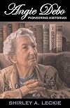Angie Debo: Pioneering Historian
