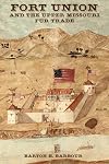 Fort Union and the Upper Missouri Fur Trade