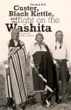 Custer, Black Kettle, and the Fight on the Washita