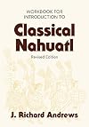 Workbook for Introduction to Classical Nahuatl
