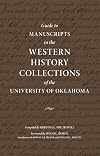 Guide to Manuscripts in the Western History Collections of the University of Oklahoma