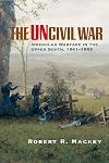The Uncivil War: Irregular Warfare in the Upper South, 1861–1865