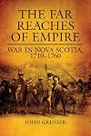 The Far Reaches of Empire: War in Nova Scotia, 1710–1760