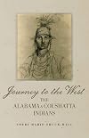 Journey to the West : the Alabama and Coushatta Indians
