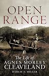 Open Range: The Life of Agnes Morley Cleaveland