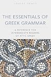 The Essentials of Greek Grammar: A Reference for Intermediate Readers of Attic Greek (Volume 39) (Oklahoma Series in Classical Culture)
