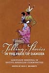 Telling Stories in the Face of Danger: Language Renewal in Native American Communities