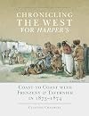 Chronicling the west for Harper's : coast to coast with Frenzeny & Tavernier in 1873-1874
