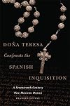 Doña Teresa Confronts the Spanish Inquisition: A Seventeenth-Century New Mexican Drama