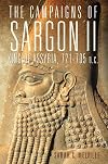 The Campaigns of Sargon II, King of Assyria, 721–705 B.C.