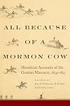 All Because of a Mormon Cow: Historical Accounts of the Grattan Massacre, 1854–1855