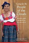 Caring for the People of the Clouds: Aging and Dementia in Oaxaca