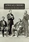 African Creeks (Race and Culture in the American West Series) (Volume 1)