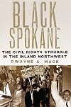 Black Spokane: The Civil Rights Struggle in the Inland Northwest: 8 (Race and Culture in the American West Series)
