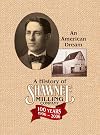 A History of Shawnee Milling Company: An American Dream 100 Years, 1906-2006