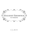 Huguenot Emigration to Virginia . . .