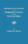 Historical Collections of Harrison County, in the State of Ohio [Comprising Ohio Valley Genealogies]