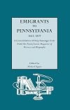 Emigrants to Pennsylvania, 1641-1819 : a consolidation of ship passenger lists from the Pennsylvania magazine of history and biography