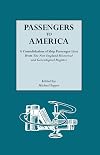 Passengers to America A Consolidation of Ship Passenger Lists from The New