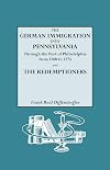 The German Immigration into Pennsylvania Through the Port of Philadelphia,