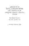 Abstracts of wills, administrations, and marriages of Fauquier County, Virginia, 1759-1800 : with cemetery inscriptions, rent rolls, and other data