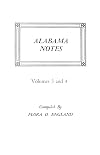Alabama Notes Volumes 3 and 4 (2 Vols. in 1)
