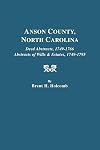 Anson County, North Carolina Deed Abstracts, 1749-1766, Abstracts of Wills &