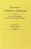 Genealogies of Virginia Families, from Tyler's Quarterly Historical and Genealogical Magazine [4 Volumes]