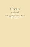 Virginia vital records : from the Virginia magazine of history and biography, the William and Mary College quarterly and Tyler's quarterly