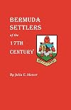 Bermuda settlers of the 17th century : genealogical notes from Bermuda